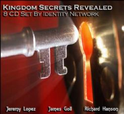 Kingdom Secrets Revealed (8 Cd teaching Set) by Jeremy Lopez, James Goll and Richard Hanson