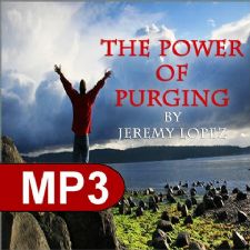 The Power of Purging (MP3 Teaching Download) by Jeremy Lopez