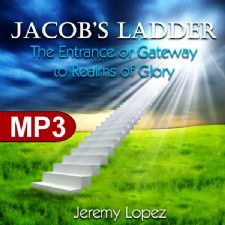 Jacobs Ladder- The Entrance to the Third Heaven (MP3 Teaching Download) by Jeremy Lopez