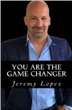 You Are The Game Changer (Book) by Jeremy Lopez