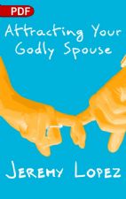 Attracting Your Godly Spouse (PDF Download) by Jeremy Lopez
