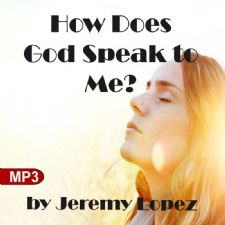 How Does God Speak to Me? (MP3 Teaching Download) by Jeremy Lopez